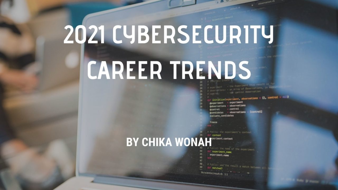 2021 Cybersecurity Career Trends