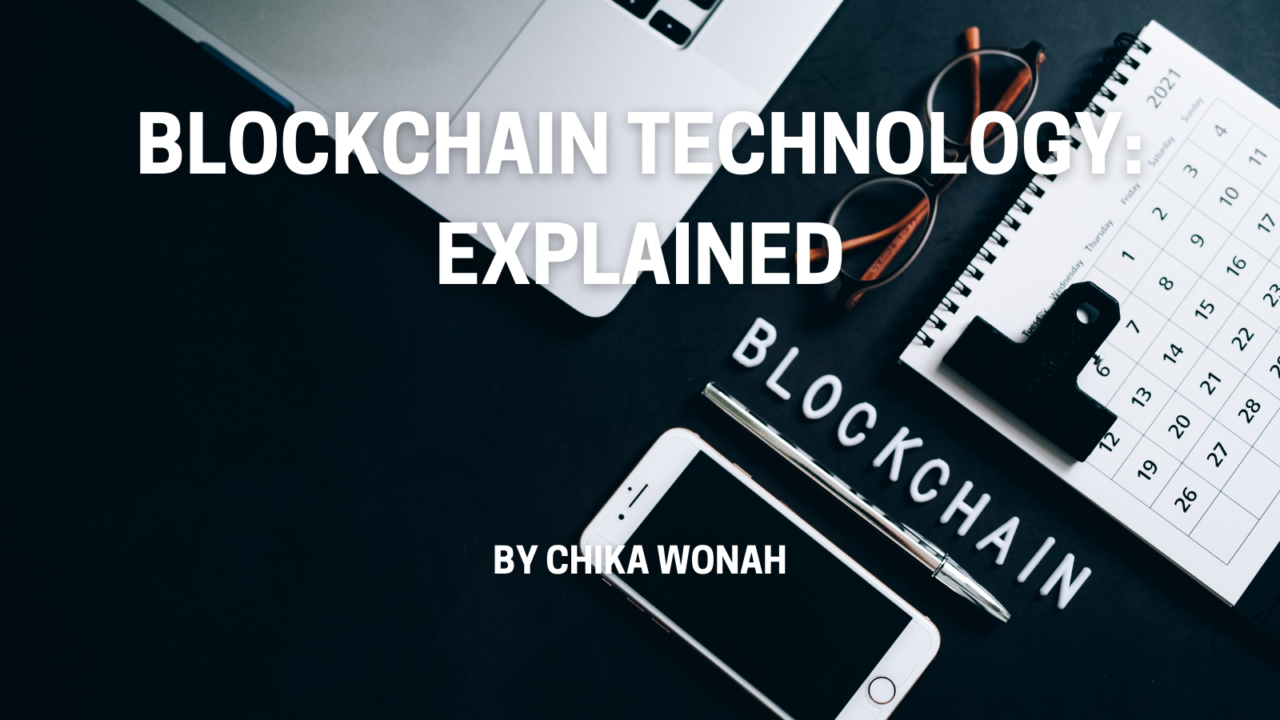 Chika Wonah Blockchain Technology: Explained