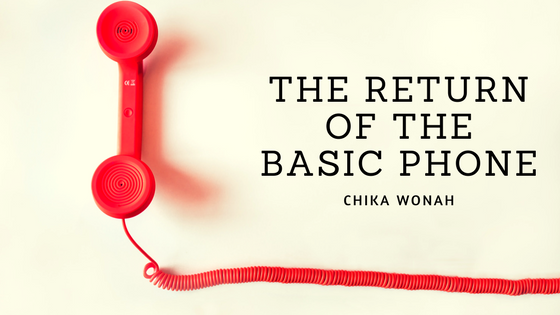Chika Wonah - The Return of the Basic Phone